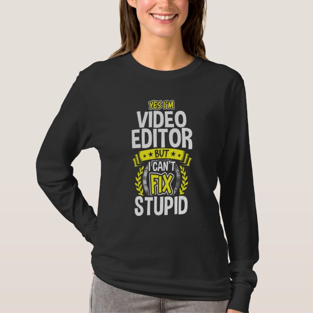 Yes, I'm Video Editor T-Shirt (Front)