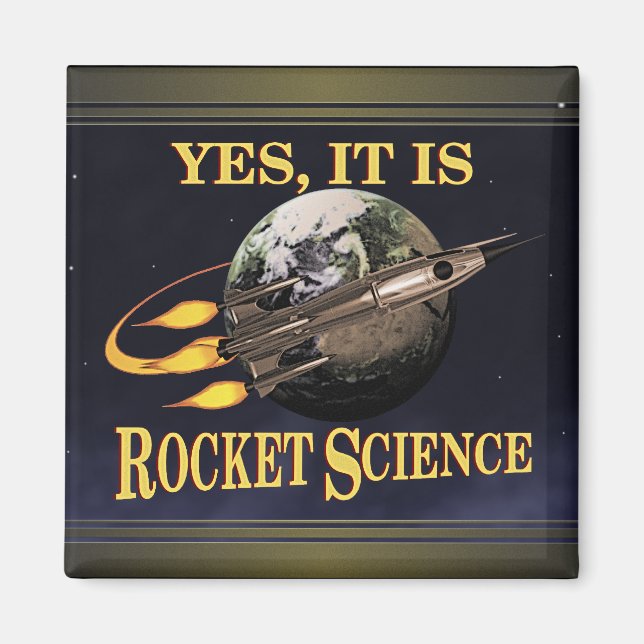 Yes, It Is Rocket Science Magnet (Front)