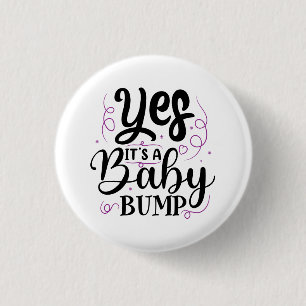 Yes It's A Baby Bump - Pregnancy Announcement 3 Cm Round Badge