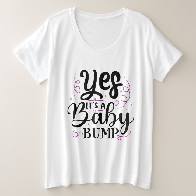 Yes It's A Baby Bump - Pregnancy Announcement Plus Size T-Shirt (Design Front)