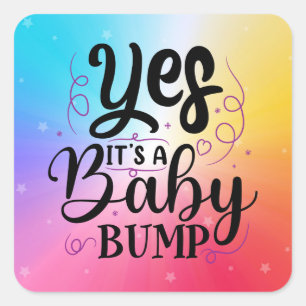 Yes It's A Baby Bump - Pregnancy Announcement Square Sticker