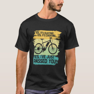 Yes It's Electric Yes It's Cheating E Bike T-Shirt