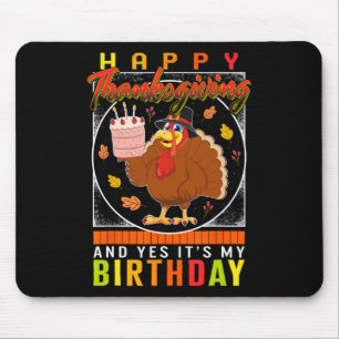 Yes It's My Birthday Turkey Autumn Fall Costume Mouse Pad