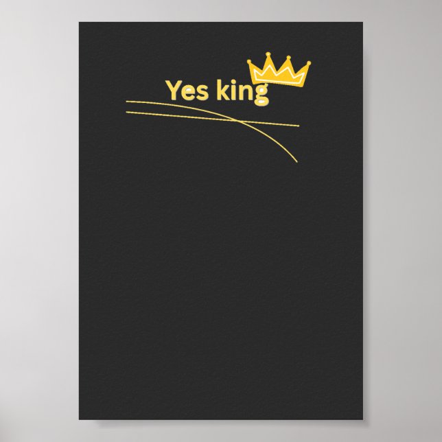 Yes King Crown Funny Meme Poster (Front)