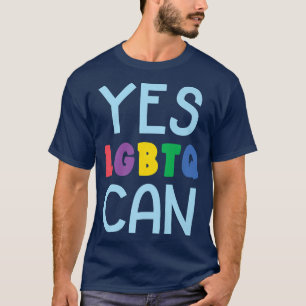 Yes LGBTQ Can Gender Equality Rainbow Pride Month T-Shirt
