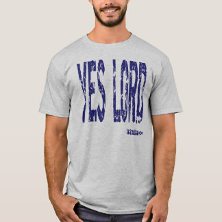 Yes lord T-Shirt