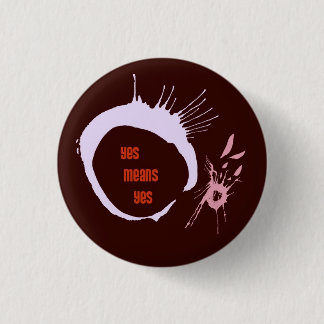 Yes Means Yes Button - Circles