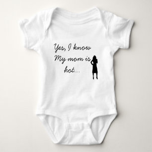 Yes, My mum is hot Baby Bodysuit