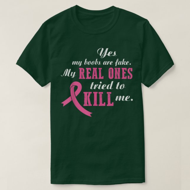 Yes MyAre Fake My Real Ones Tried To Kill Me 2897  T-Shirt (Design Front)