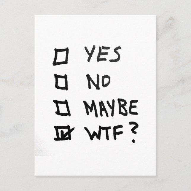 Yes, No, Maybe, WTF Next to Check Boxes Postcard (Front)