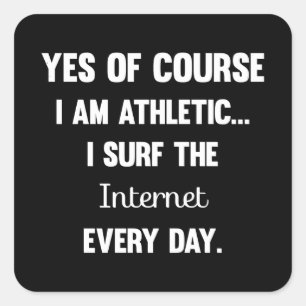 Yes Of Course I am Athletic Funny Saying For Sar Square Sticker