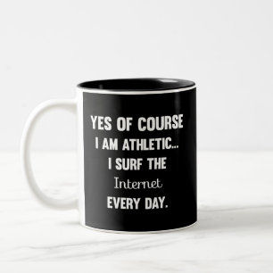 Yes Of Course I am Athletic   Funny Saying For Sar Two-Tone Coffee Mug