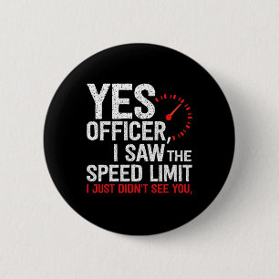 Yes Officer Speeding - For Car Enthusiasts Amp Mec 6 Cm Round Badge