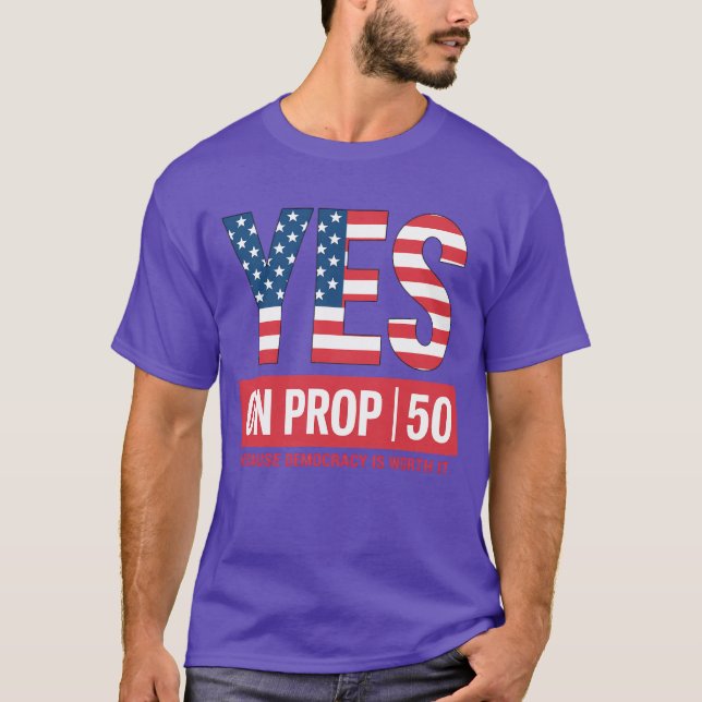 YES ON PROP 50 T-Shirt (Front)