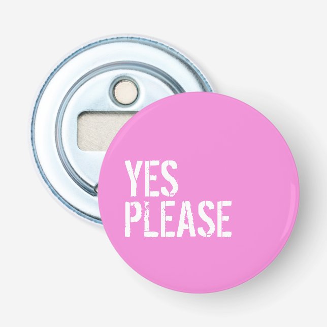 Yes Please - Bottle Opener (Front)