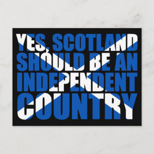 Yes, Scotland should be an independent country, Postcard