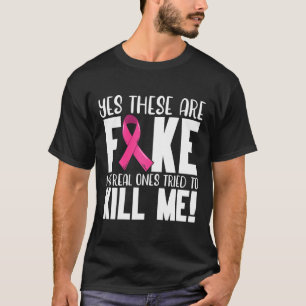 Yes These Are Fake Breast Cancer Awareness Month P T-Shirt