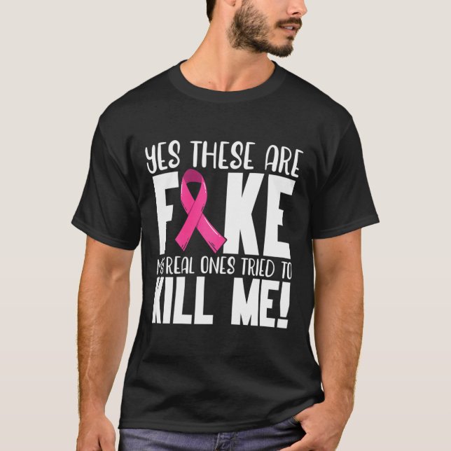 Yes These Are Fake Breast Cancer Awareness Month P T-Shirt (Front)