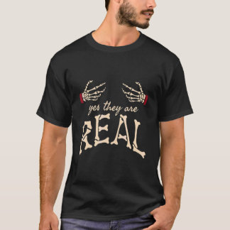 Yes They Are Real Women Skeleton Halloween 1 T-Shirt