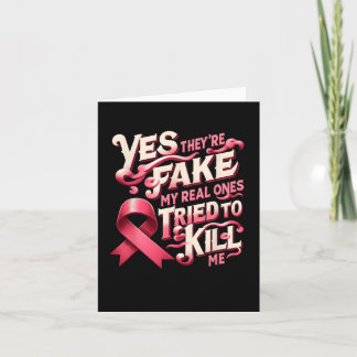Yes They're Fake My Real Ones Pink Ribbon Breast C Card