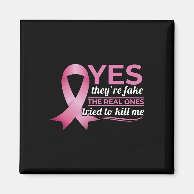 Yes They're Fake My Real Ones Tried To Kill Me Bre Magnet (Front)