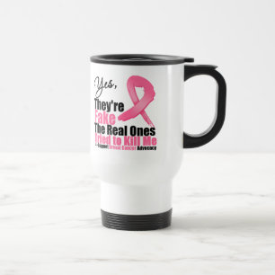 YES They're fake....My real ones tried to kill me Travel Mug
