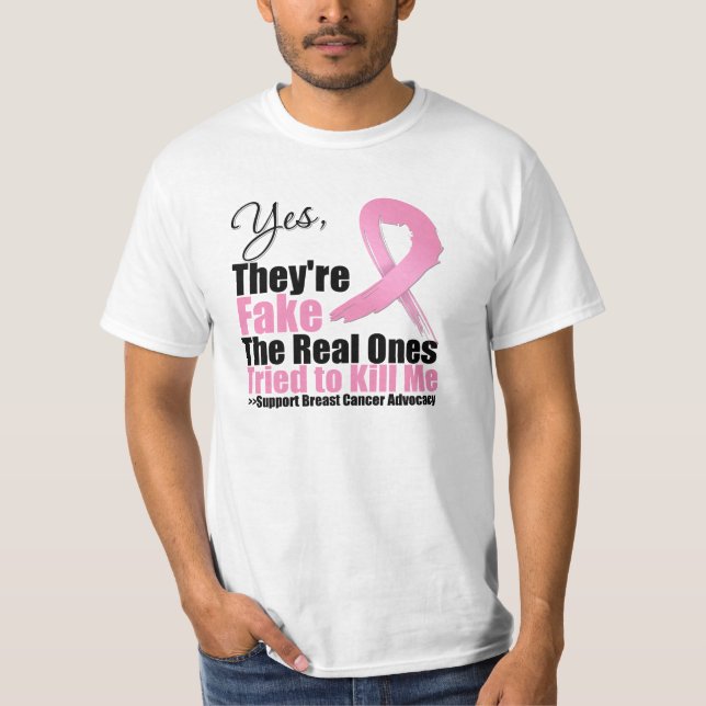 Yes Theyre Fake The Real Ones Tried To Kill Me T-Shirt (Front)