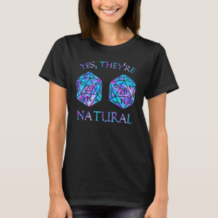 Yes They're Natural Critical Hit T-Shirt