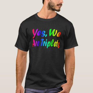 Yes We Are Triplets Matching Birthday Outfit Sibli T-Shirt