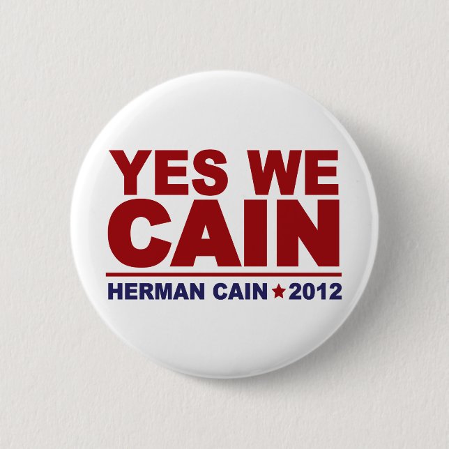 Yes We Cain Herman Cain 2012 6 Cm Round Badge (Front)