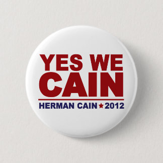 Yes We Cain Herman Cain 2012 6 Cm Round Badge
