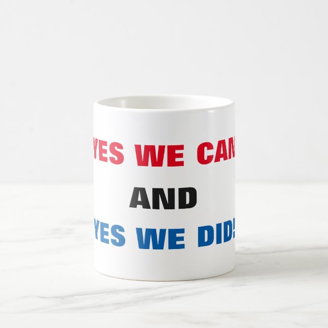 Yes We Can and Yes We Did! - Mug (Center)