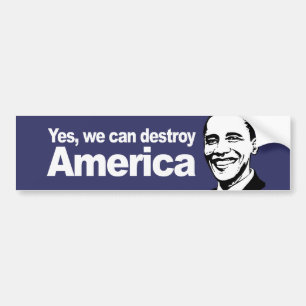 Yes we can destroy America Bumpersticker Bumper Sticker