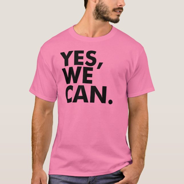 Yes, We Can. T-Shirt (Front)