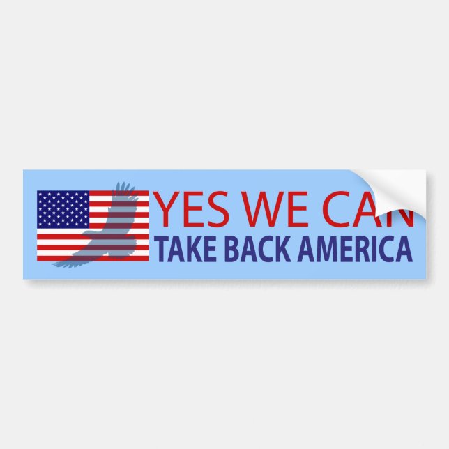 Yes We Can Take Back America Bumper Sticker (Front)