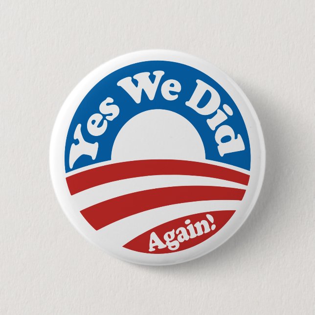 Yes We Did, Again! 6 Cm Round Badge (Front)