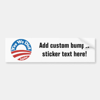 Yes We Did, Again! Bumper Sticker
