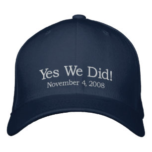 Yes We Did! Embroidered Hat