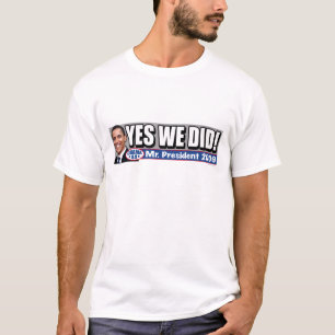 Yes We Did President Obama Shirt