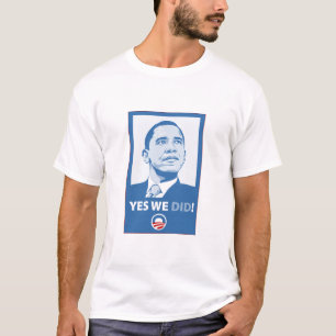 Yes We Did! T-Shirt