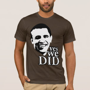 Yes We Did! T-Shirt