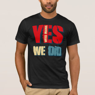 Yes We Did Voted Obama T-Shirt