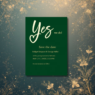 Yes We Do emerald green Gold Wedding save the date