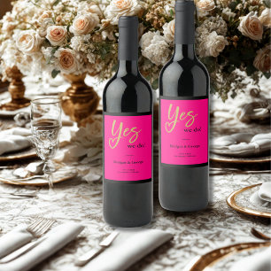 Yes We Do Hot Pink Gold Wedding Wine Label