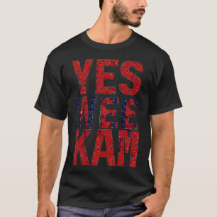 Yes We Kam Kamala Hariss Democratic Party 1 T-Shirt