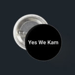 Yes We Kam minimalist democratic party white black 3 Cm Round Badge<br><div class="desc">Yes We Kam minimalist typography white and black democratic party funny cool button.
Fully customisable white text on black background.
Simple minimalist modern design.
Vote for Kamala Harris</div>