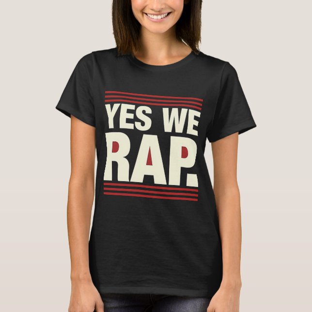 Yes we rap T-Shirt (Front)