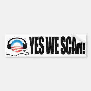Yes We Scan - Anti Obama NSA Snooping Bumper Sticker