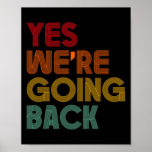 Yes We're Going Back Vote For 2024 President Trump Poster