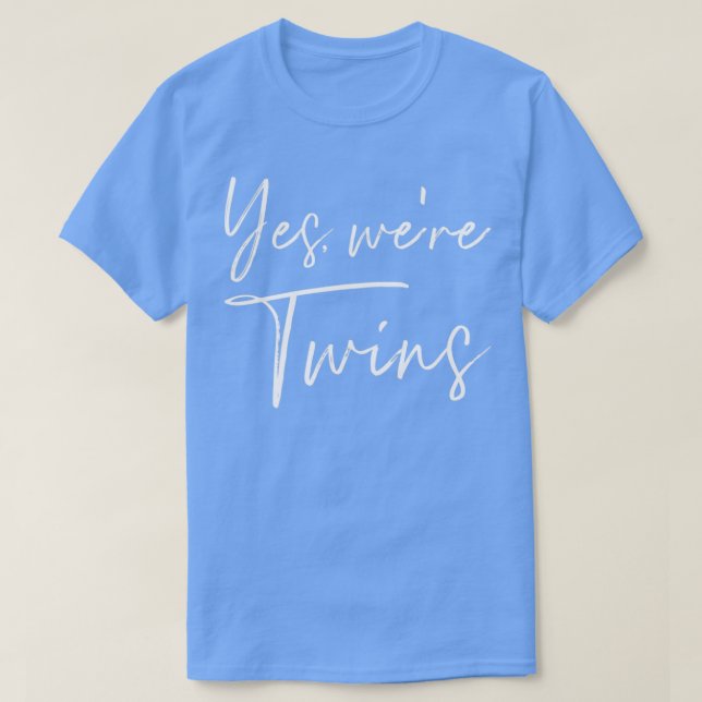 Yes were twins T-Shirt (Design Front)
